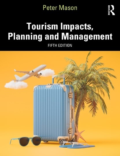 Tourism Impacts, Planning and Management, Peter Mason - Gebonden - 9781041237884