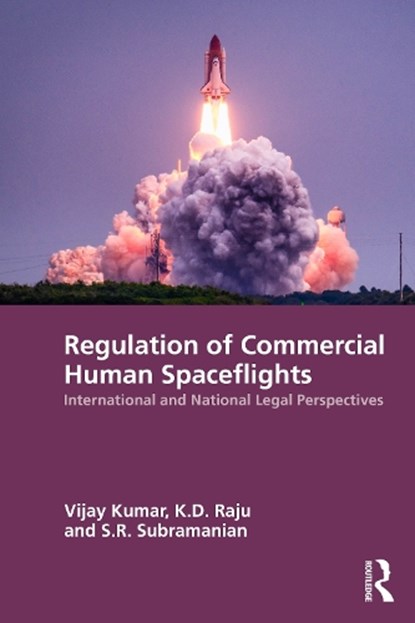 Regulation of Commercial Human Spaceflights, Vijay Kumar ; K.D. Raju ; S. R. Subramanian - Gebonden - 9781041263890