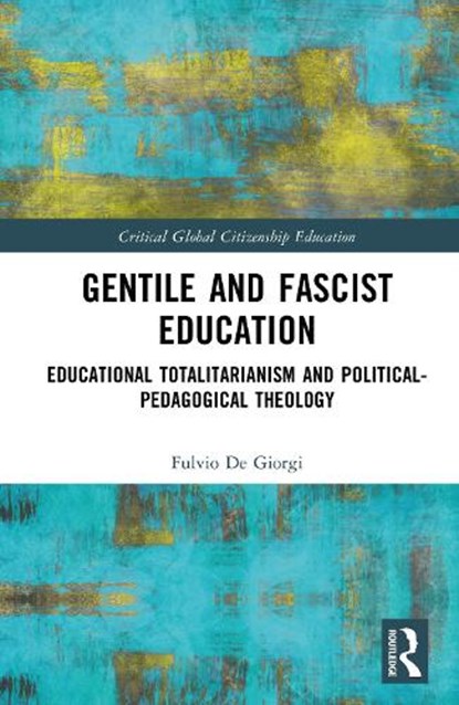 Gentile and Fascist Education, Fulvio De Giorgi - Gebonden - 9781041282969