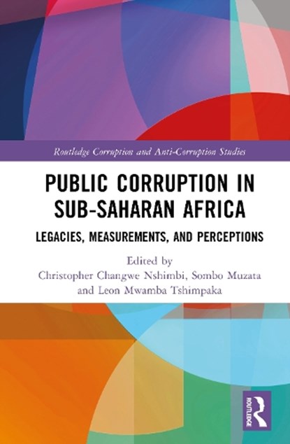 Public Corruption in Sub-Saharan Africa, Christopher Changwe (University in Pretoria Nshimbi ; Sombo Muzata ; Leon Mwamba (University of Pretoria Tshimpaka - Gebonden - 9781041293439