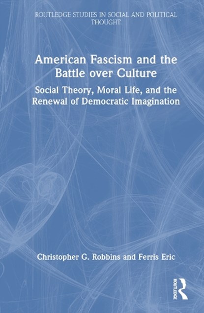 American Fascism and the Battle over Culture, Christopher G. (Eastern Michigan University Robbins ; Eric (Eastern Michigan University Ferris - Gebonden - 9781041299660