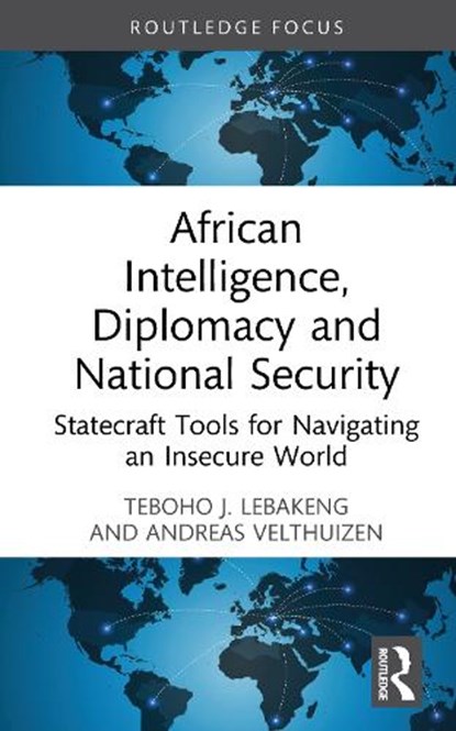 African Intelligence, Diplomacy and National Security, Teboho J. Lebakeng ; Andreas Velthuizen - Gebonden - 9781041305460