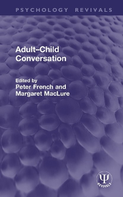Adult–Child Conversation, Peter French ; Margaret MacLure - Gebonden - 9781041317265