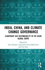India, China, and Climate Change Governance - Amit (National University of Singapore Ranjan ; Agnieszka Nitza-Makowska ; Elo Suld - 9781041322795