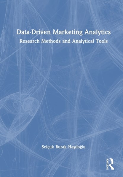 Data-Driven Marketing Analytics, Selcuk Burak Hasiloglu - Gebonden - 9781041354932