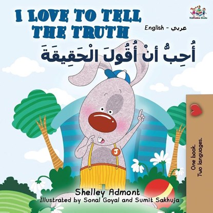 I Love to Tell the Truth (English Arabic Bilingual Book), Shelley Admont ; Kidkiddos Books - Paperback - 9781049702773