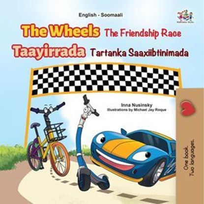 The Wheels Taayirrada The Friendship Race Tartanka Saaxiibtinimada, Inna Nusinsky ; KidKiddos Books - Ebook - 9781049714066