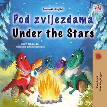 Pod zvijezdama Under the Stars, Sam Sagolski ; KidKiddos Books - Ebook - 9781049716015