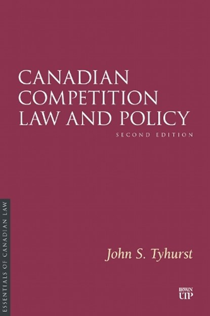 Canadian Competition Law and Policy, Second Edition, John Tyhurst - Paperback - 9781049801445