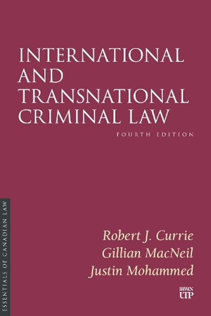 International and Transnational Criminal Law, Robert J. Currie ; Gillian MacNeil ; Justin Mohammed - Paperback - 9781049804545
