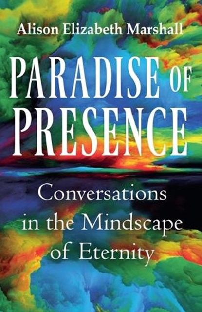 Paradise of Presence, Alison Elizabeth Marshall ; Laura Angelica Foster - Paperback - 9781067052416