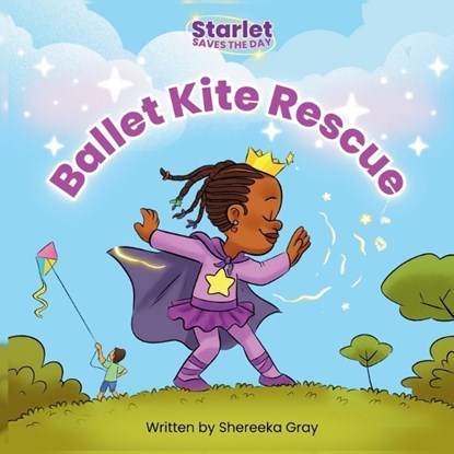Starlet Saves the Day, Shereeka Gray - Paperback - 9781067509736