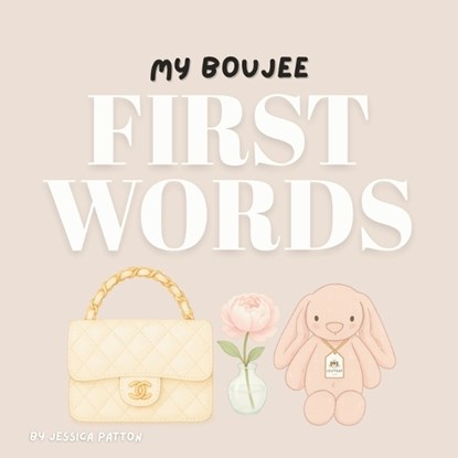 My Boujee First Words, Jessica Patton - Paperback - 9781067638832