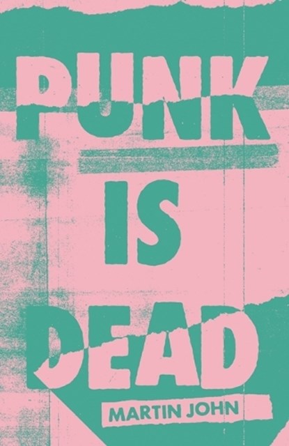 Punk is Dead, Martin E John - Paperback - 9781067734602