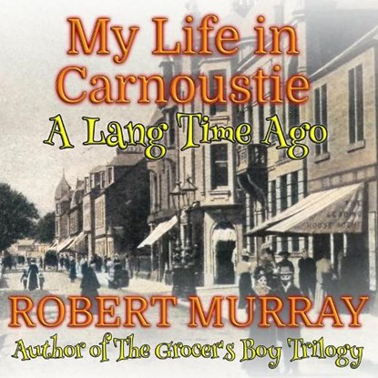 My Life in Carnoustie, Robert Murray - Paperback - 9781068231414