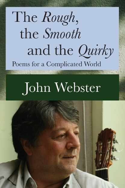 The Rough, the Smooth and the Quirky, John Webster - Paperback - 9781068332869