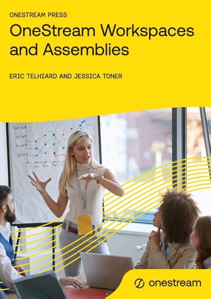 OneStream Workspaces and Assemblies, Eric Telhiard ; Jessica Toner - Paperback - 9781068333842