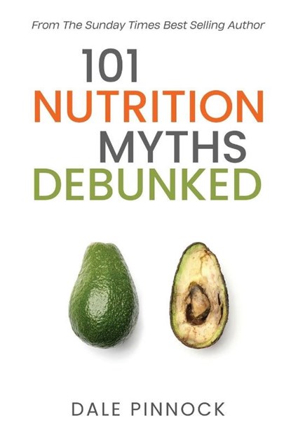 101 Nutrition Myths Debunked, Dale Pinnock - Paperback - 9781068370205