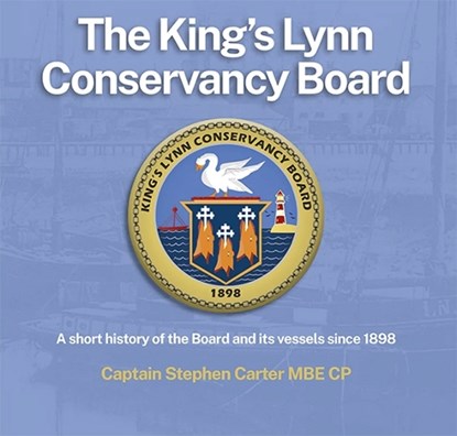 The King's Lynn Conservancy Board, Stephen Carter - Paperback - 9781068431944