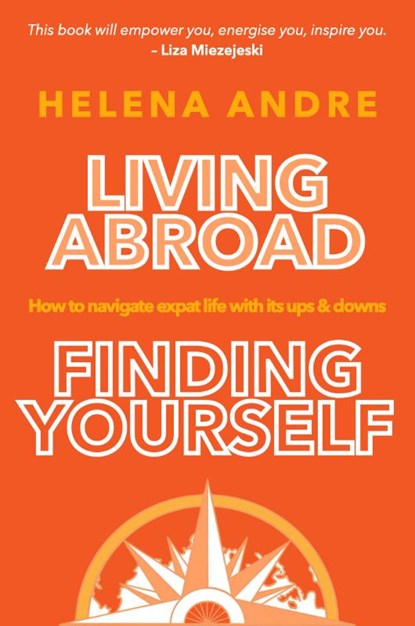 Living Abroad, Finding Yourself, Helena Andre - Paperback - 9781068440946
