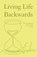 Living Life Backwards, C J Taylor - Paperback - 9781068446801
