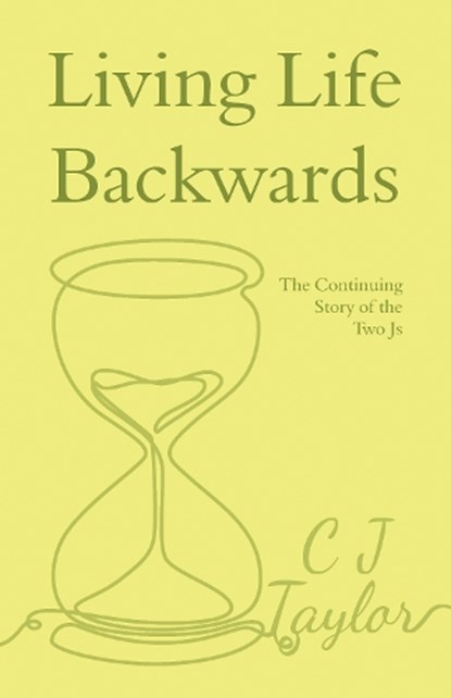 Living Life Backwards, C J Taylor - Paperback - 9781068446801