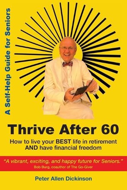 Thrive After 60, Peter Allen Dickinson - Paperback - 9781068465802