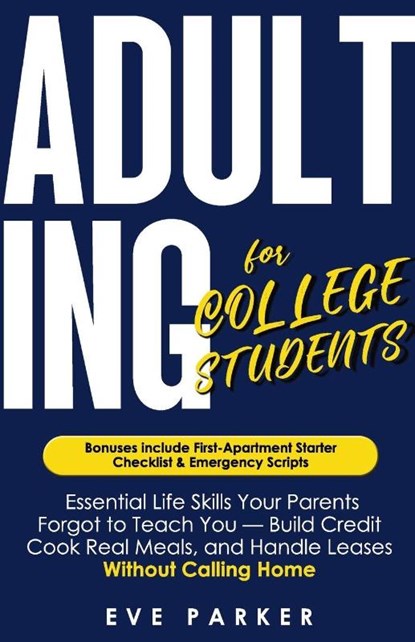 Adulting for College Students, Eve Parker - Paperback - 9781068490798