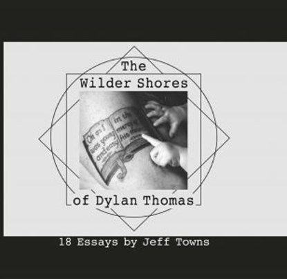 The Wilder Shores of Dylan Thomas, Jeff Towns - Gebonden - 9781068505317