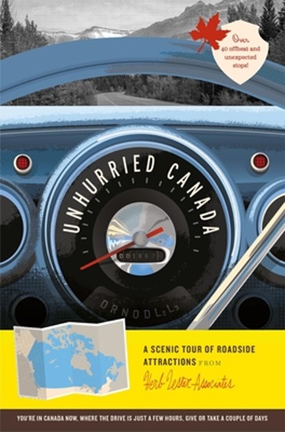 Unhurried Canada: A Scenic Tour of Roadside Attractions, Carmen Kinniburgh ; Herb Lester Associates - Gebonden - 9781068523434