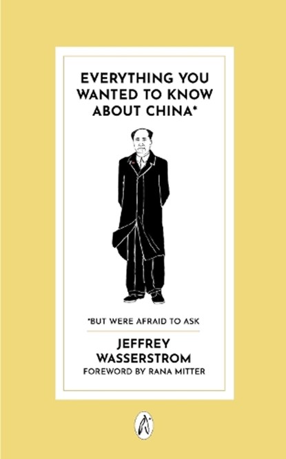 Everything You Wanted to Know About China*, Jeffrey Wasserstrom - Paperback - 9781068525797