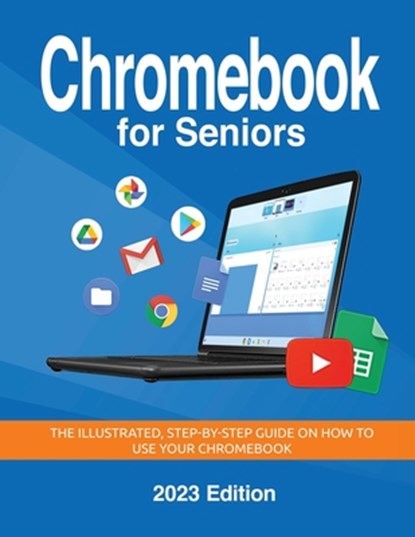 Chromebook for Seniors - 2023 Edition, Kevin Wilson - Paperback - 9781068561337