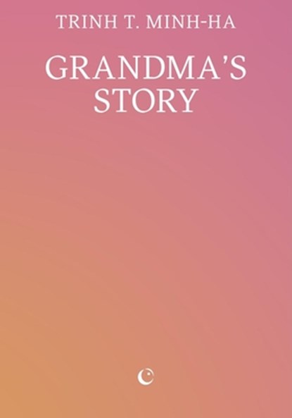 Grandma’s Story, Trinh T. Minh-ha - Paperback - 9781068591808