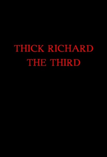 Thick Richard the Third, Thick Richard - Paperback - 9781068605246
