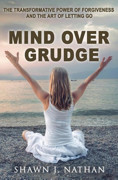 Mind Over Grudge, Shawn J. Nathan - Paperback - 9781068616242