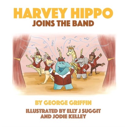 Harvey Hippo Joins The Band, George Griffin - Paperback - 9781068618956