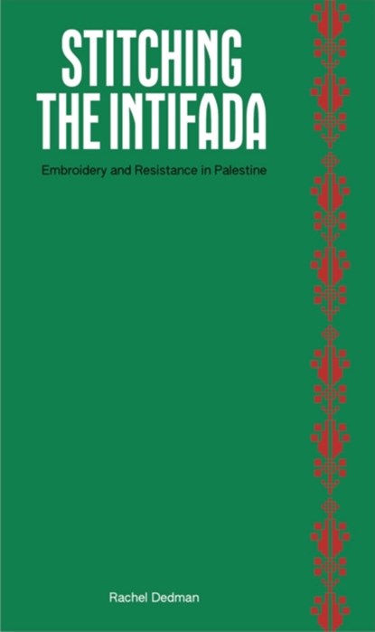 Stitching the Intifada, Rachel Dedman - Paperback - 9781068625015