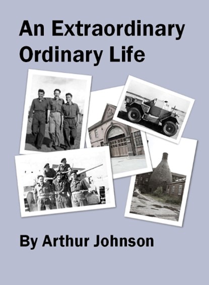 An Extraordinary Ordinary Life, Arthur Johnson - Paperback - 9781068649615