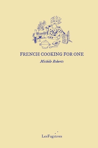 French Cooking for One, Michele Roberts - Paperback - 9781068661716