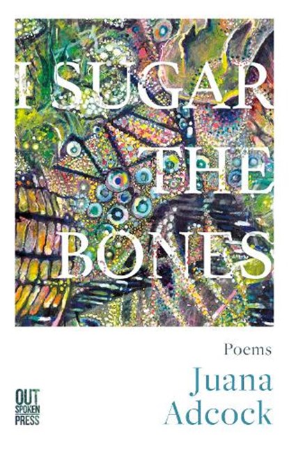 I Sugar The Bones, Juana Adcock - Paperback - 9781068671203