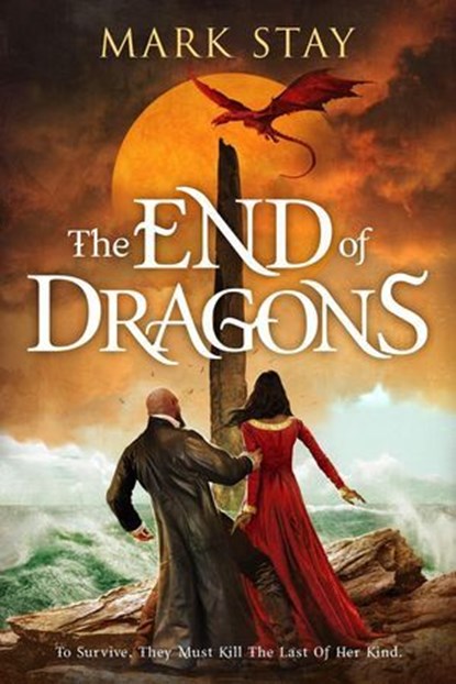 The End of Dragons, Mark Stay - Ebook - 9781068676901