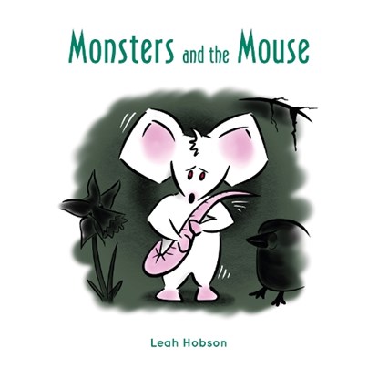 Monsters and the Mouse, Leah Hobson - Paperback - 9781068678011