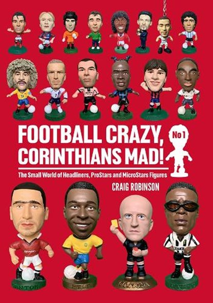 Football Crazy, Corinthians Mad!, Craig Robinson - Paperback - 9781068700903