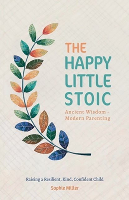The Happy Little Stoic, Sophie Miller - Paperback - 9781068724145