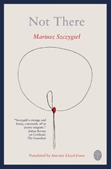 Not There - Mariusz Szczygiel - 9781068740480