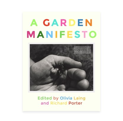 A GARDEN MANIFESTO, Richard Porter ; Olivia Laing - Paperback - 9781068758607