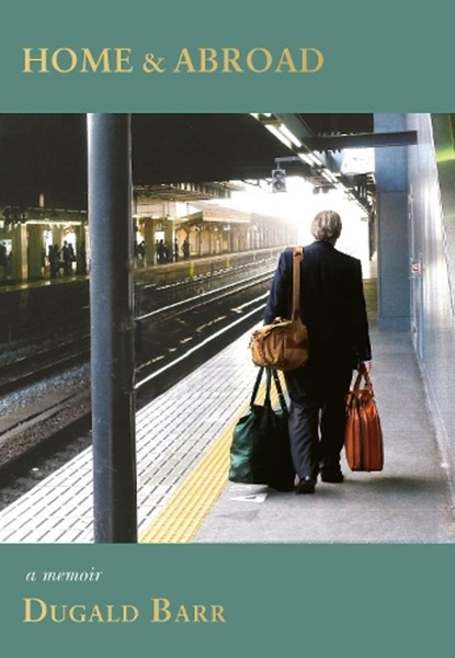 Home & Abroad, DUGALD BARR - Gebonden - 9781068761393