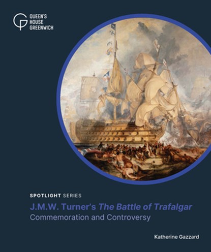 J.M.W. Turner's 'The Battle of Trafalgar', Katherine Gazzard - Paperback - 9781068765995