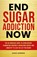 End Sugar Addiction Now, Alexis Johnson - Paperback - 9781068840906