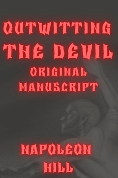 Outwitting the Devil Original Manuscript, Napoleon Hill - Paperback - 9781069049544